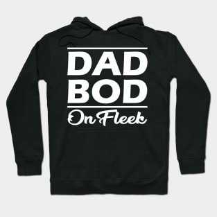 Dad Bod on fleek Hoodie